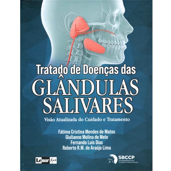 Tratado De Doenças Das Glândulas Salivares - Visão Atualizada Do Cuidado E Tratamento