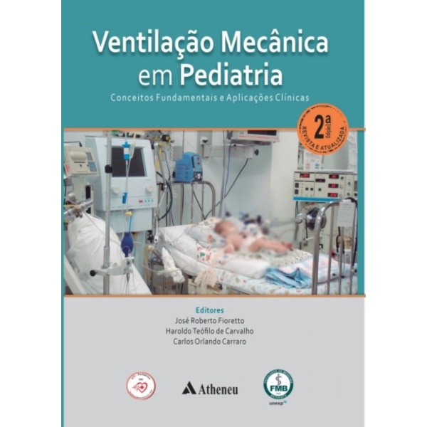 Ventilação Mecânica Em Pediatria - Conceitos Fundamentai E Aplicações Clínicas 2ª Edição